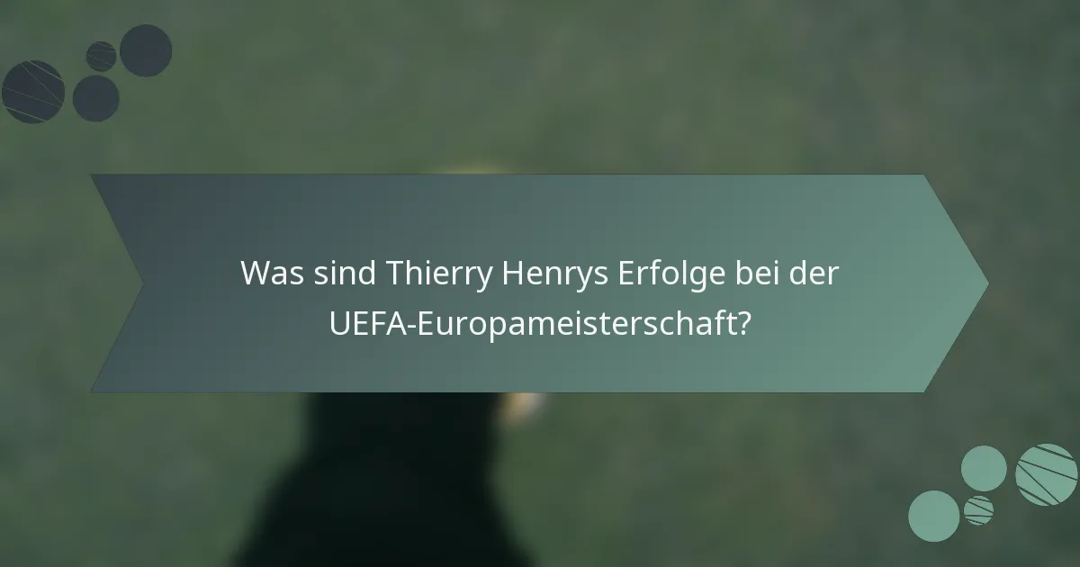 Was sind Thierry Henrys Erfolge bei der UEFA-Europameisterschaft?