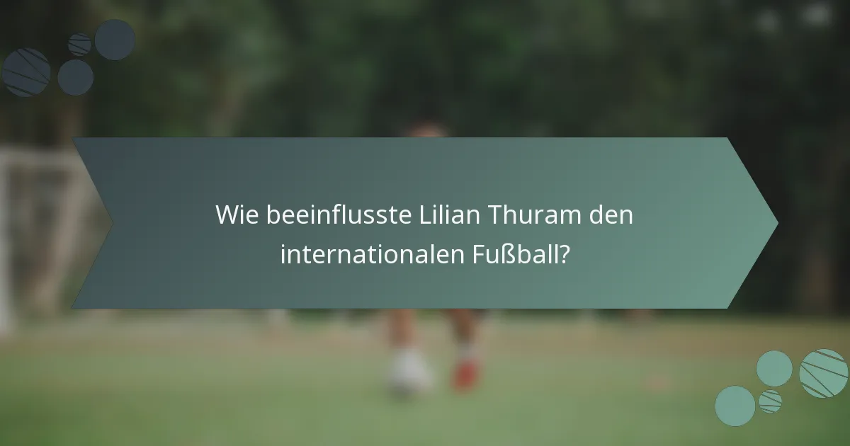 Wie beeinflusste Lilian Thuram den internationalen Fußball?